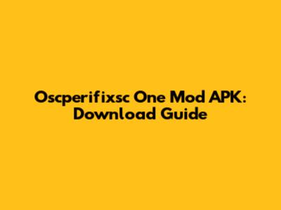 Oscperifixsc One Mod APK: Download Guide