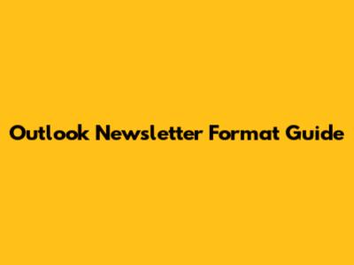 Outlook Newsletter Format Guide