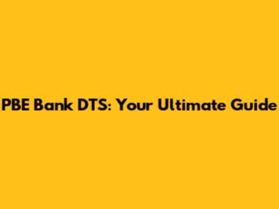 PBE Bank DTS: Your Ultimate Guide