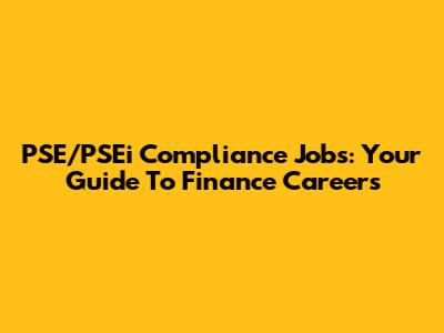 PSE/PSEi Compliance Jobs: Your Guide To Finance Careers