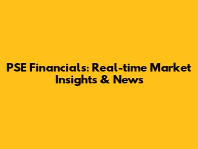 PSE Financials: Real-time Market Insights & News