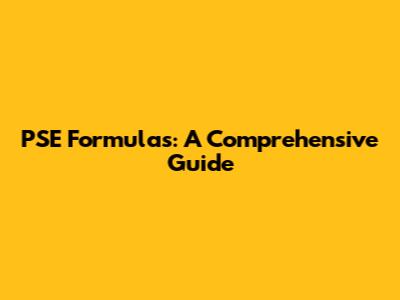 PSE Formulas: A Comprehensive Guide
