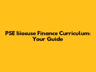 PSE Iiiosuse Finance Curriculum: Your Guide
