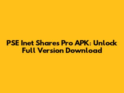 PSE Inet Shares Pro APK: Unlock Full Version Download