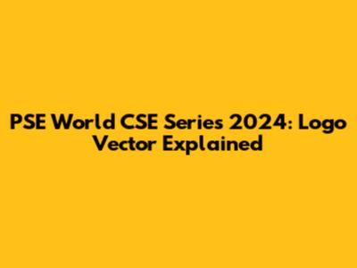 PSE World CSE Series 2024: Logo Vector Explained