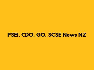 PSEI, CDO, GO, SCSE News NZ