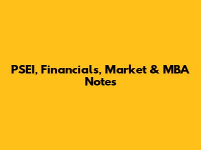 PSEI, Financials, Market & MBA Notes