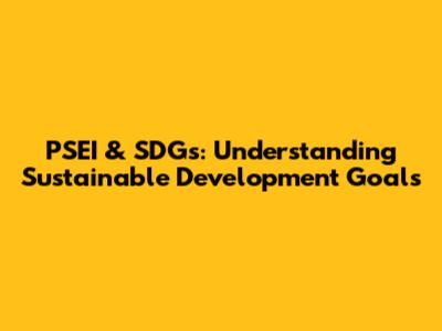 PSEI & SDGs: Understanding Sustainable Development Goals