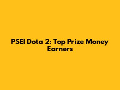 PSEI Dota 2: Top Prize Money Earners