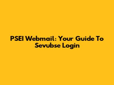 PSEI Webmail: Your Guide To Sevubse Login