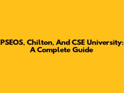 PSEOS, Chilton, And CSE University: A Complete Guide