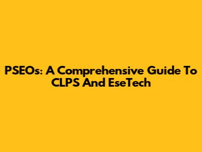 PSEOs: A Comprehensive Guide To CLPS And EseTech