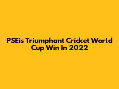 PSEi's Triumphant Cricket World Cup Win In 2022