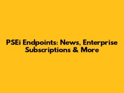 PSEi Endpoints: News, Enterprise Subscriptions & More