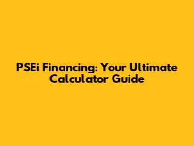 PSEi Financing: Your Ultimate Calculator Guide