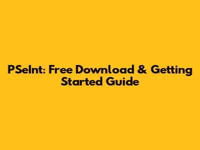PSeInt: Free Download & Getting Started Guide