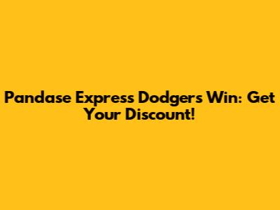 Pandase Express Dodgers Win: Get Your Discount!