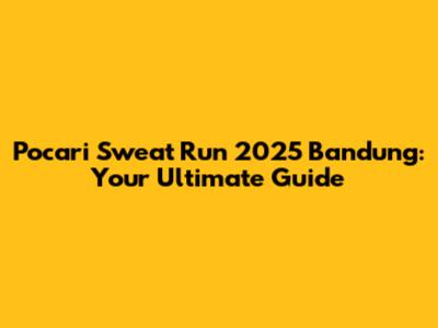 Pocari Sweat Run 2025 Bandung: Your Ultimate Guide