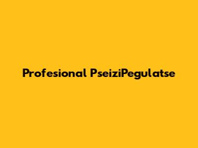 Profesional PseiziPegulatse
