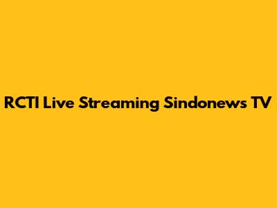 RCTI Live Streaming Sindonews TV