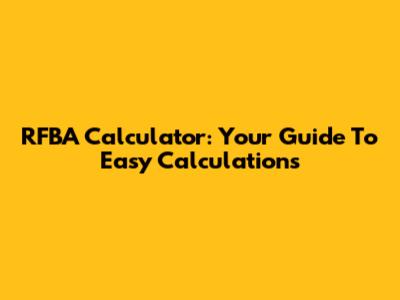 RFBA Calculator: Your Guide To Easy Calculations