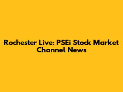 Rochester Live: PSEi Stock Market Channel News