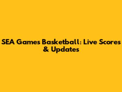 SEA Games Basketball: Live Scores & Updates
