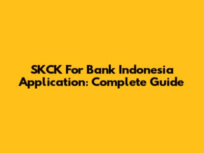 SKCK For Bank Indonesia Application: Complete Guide