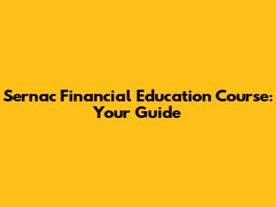 Sernac Financial Education Course: Your Guide