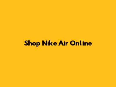 Shop Nike Air Online