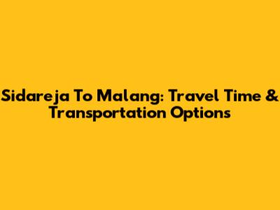Sidareja To Malang: Travel Time & Transportation Options