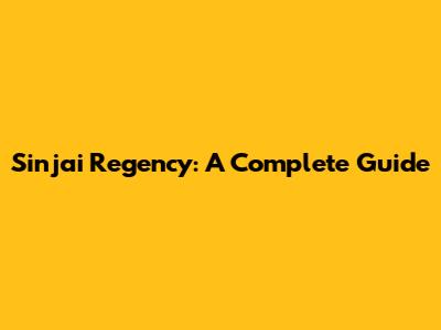Sinjai Regency: A Complete Guide