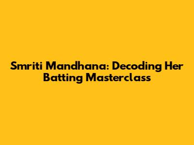 Smriti Mandhana: Decoding Her Batting Masterclass