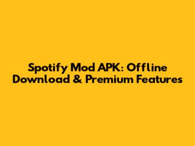 Spotify Mod APK: Offline Download & Premium Features