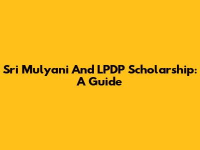 Sri Mulyani And LPDP Scholarship: A Guide