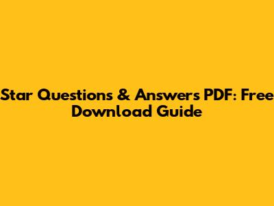 Star Questions & Answers PDF: Free Download Guide