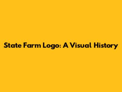 State Farm Logo: A Visual History