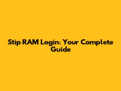 Stip RAM Login: Your Complete Guide