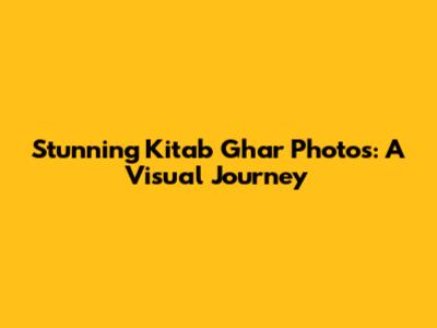 Stunning Kitab Ghar Photos: A Visual Journey