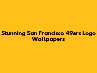 Stunning San Francisco 49ers Logo Wallpapers