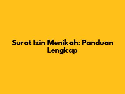 Surat Izin Menikah: Panduan Lengkap