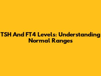 TSH And FT4 Levels: Understanding Normal Ranges