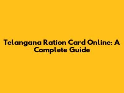 Telangana Ration Card Online: A Complete Guide