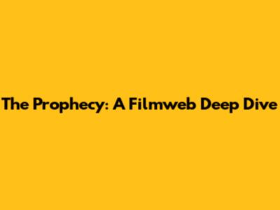 The Prophecy: A Filmweb Deep Dive