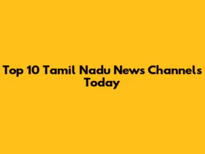 Top 10 Tamil Nadu News Channels Today