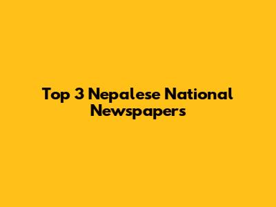 Top 3 Nepalese National Newspapers