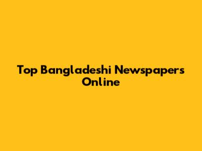Top Bangladeshi Newspapers Online
