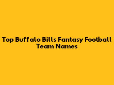 Top Buffalo Bills Fantasy Football Team Names