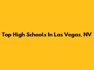 Top High Schools In Las Vegas, NV