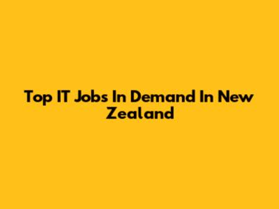 Top IT Jobs In Demand In New Zealand